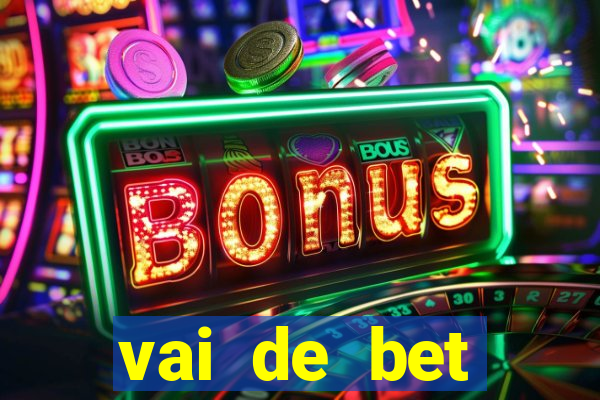 vai de bet plataforma gusttavo lima